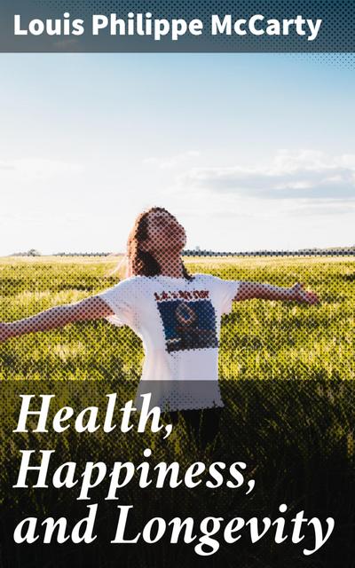 Health, Happiness, and Longevity