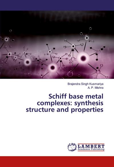 Schiff base metal complexes: synthesis structure and properties