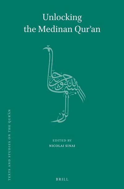 Unlocking the Medinan Qur’an (Texts and Studies on the Qur’an, 19)
