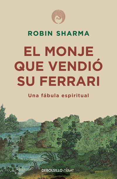El Monje Que Vendió Su Ferrari: Una Fábula Espiritual / The Monk Who Sold His Ferrari
