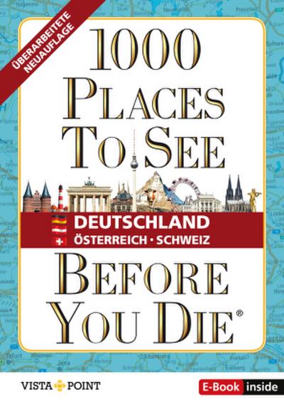 1000 Places To See Before You Die Deutschland, Österreich, Schweiz