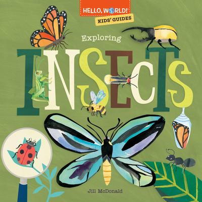 Hello, World! Kids’ Guides: Exploring Insects