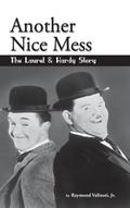 Another Nice Mess - The Laurel & Hardy Story