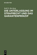 Die Unterlassung im Strafrecht und das Garantenpri