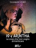 Io e Arintha. Le cose che non voglio dimenticare