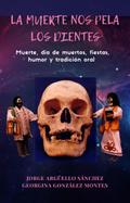 La muerte nos pela los dientes