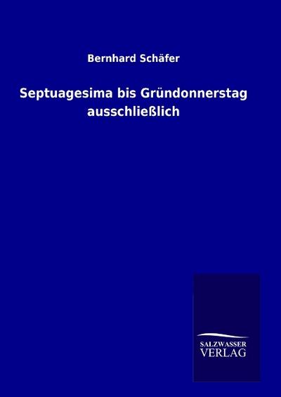 Septuagesima bis Gründonnerstag ausschließlich