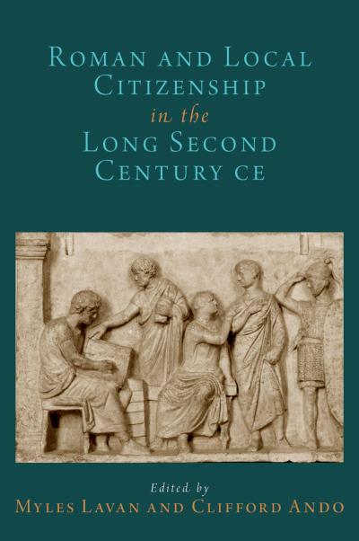 Roman and Local Citizenship in the Long Second Century CE