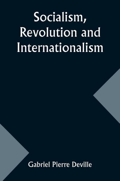 Socialism, Revolution and Internationalism