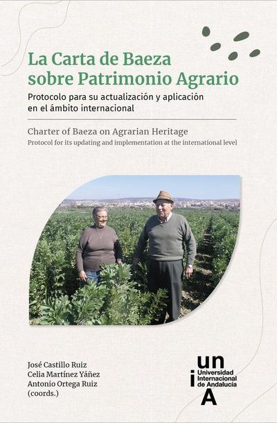 La carta de Baeza sobre patrimonio agrario : protocolo para su actualización y aplicación en el ámbito internacional