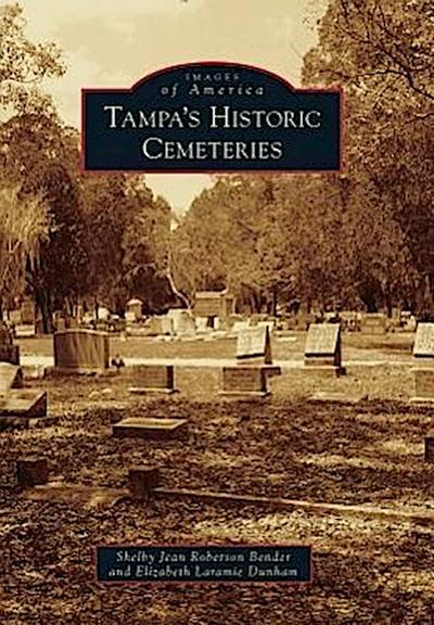 Tampa’s Historic Cemeteries
