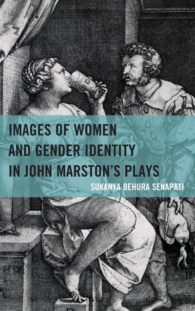 Images of Women and Gender Identity in John Marston’s Plays