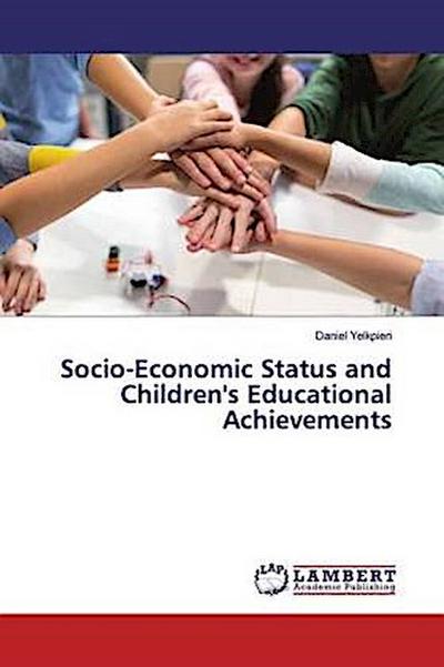Socio-Economic Status and Children’s Educational Achievements