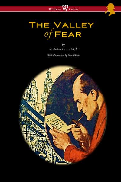 The Valley of Fear  (Wisehouse Classics Edition - with original illustrations by Frank Wiles)