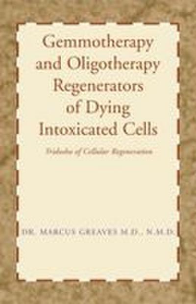 Gemmotherapy and Oligotherapy Regenerators of Dying Intoxicated Cells