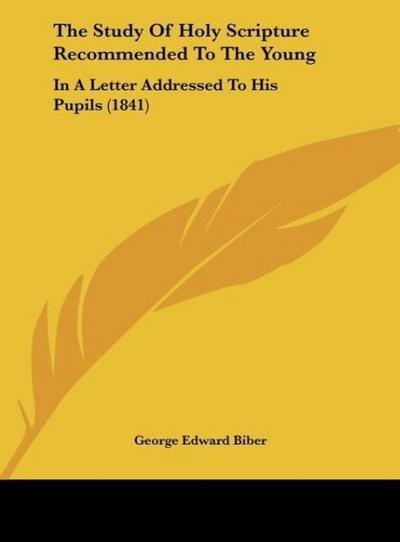 The Study Of Holy Scripture Recommended To The Young