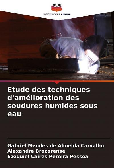 Etude des techniques d’amélioration des soudures humides sous eau