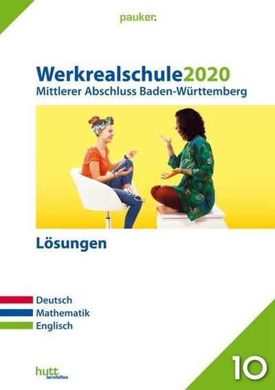 Werkrealschule 2020 - Mittlerer Abschluss Baden-Württemberg Lösungen: Deutsch, Mathematik, Englisch (pauker.)