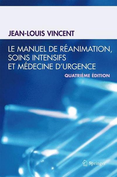 Le manuel de réanimation, soins intensifs et médecine d’urgence