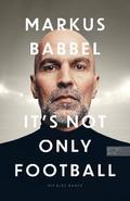 Markus Babbel – It’s not only Football