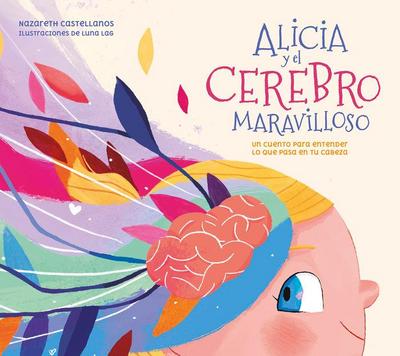 Alicia Y El Cerebro Maravilloso / Alicia and the Wonderful Brain