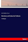 Monetary and Industrial Fallacies