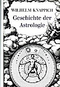 Geschichte der Astrologie: Bearb. v. Bernward Thiel