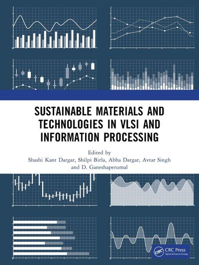 Sustainable Materials and Technologies in VLSI and Information Processing