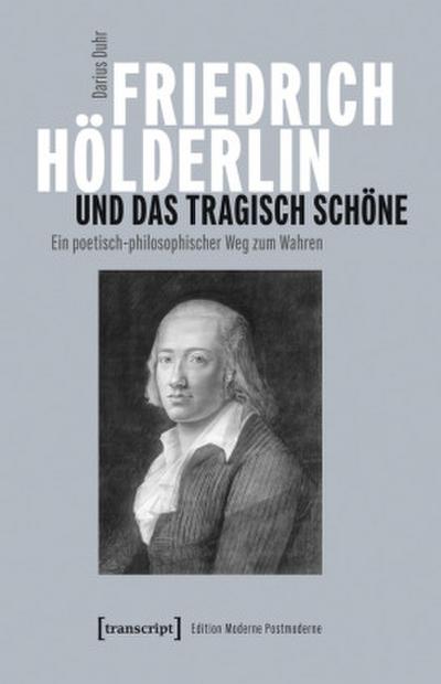 Friedrich Hölderlin und das tragisch Schöne