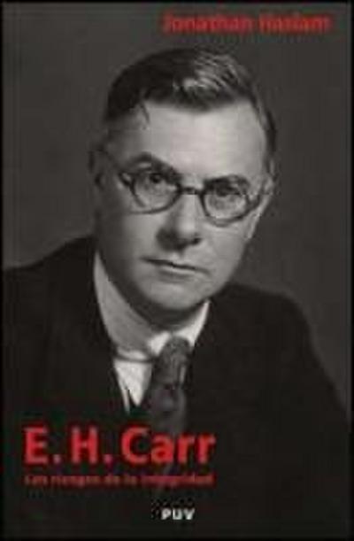 E.H. Carr : los riesgos de la integridad