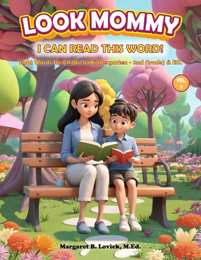 Look Mommy, I Can Read This Word (Vol. 4) Sight Words for Children (Kindergarten to 2nd Grade) & ESL