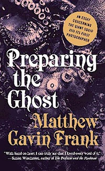 Preparing the Ghost (eBook, EPUB) - Matthew Gavin Frank