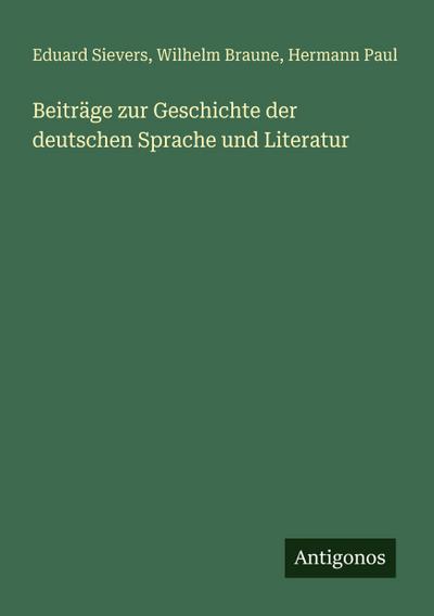 Beiträge zur Geschichte der deutschen Sprache und Literatur