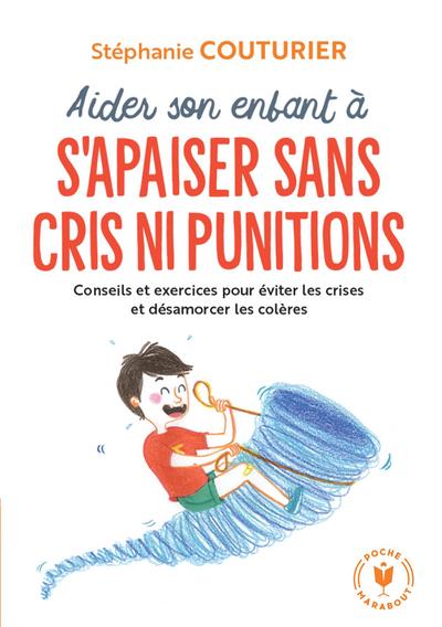 Aider son enfant à s’apaiser sans cris ni punitions