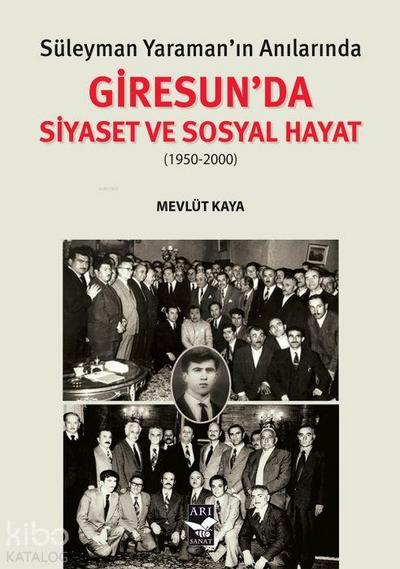 Süleyman Yaramanin Anilarinda Giresunda Siyaset ve Sosyal Hayat