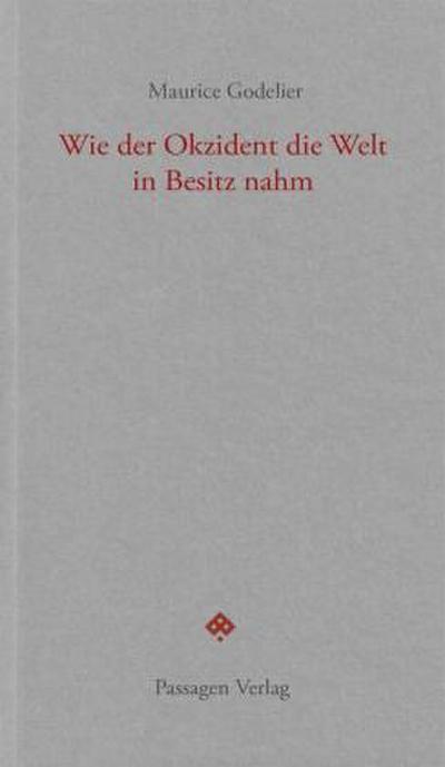 Wie der Okzident die Welt in Besitz nahm