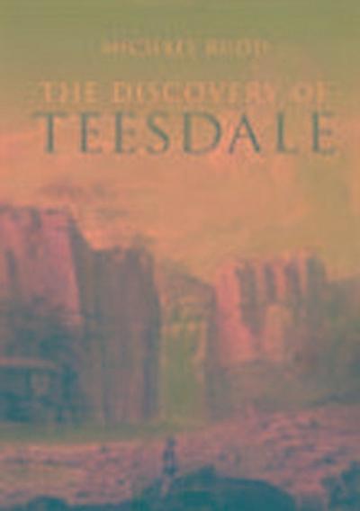 Rudd, M: The Discovery of Teesdale