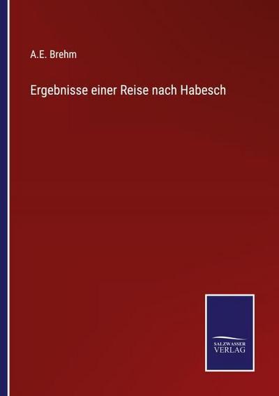 Ergebnisse einer Reise nach Habesch