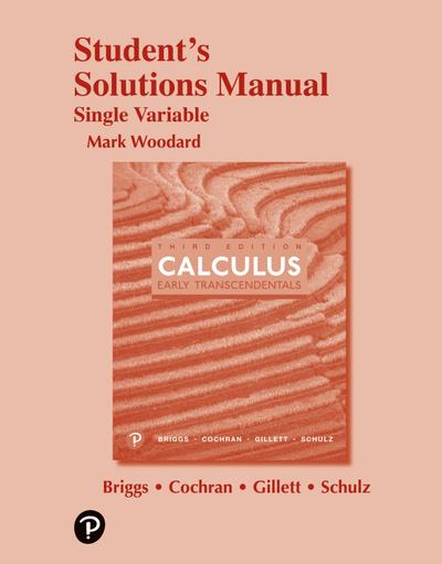 Calculus: Early Transcendentals, 3e (c)2019 Student Solutions Manual: Single Variable