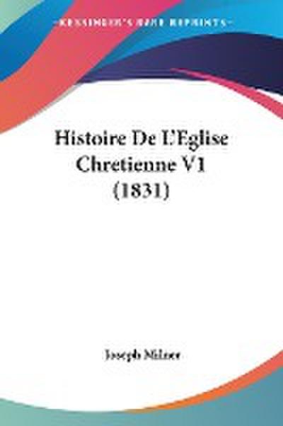Histoire De L’Eglise Chretienne V1 (1831)