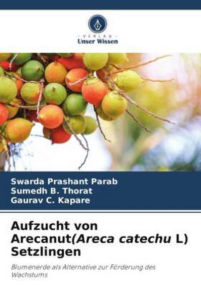 Aufzucht von Arecanut(Areca catechu L) Setzlingen