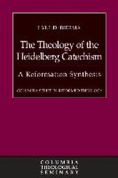 The Theology of the Heidelberg Catechism