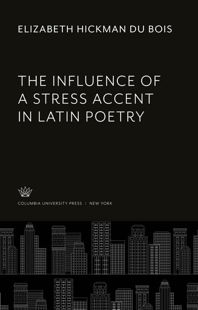 The Influence of a Stress Accent in Latin Poetry