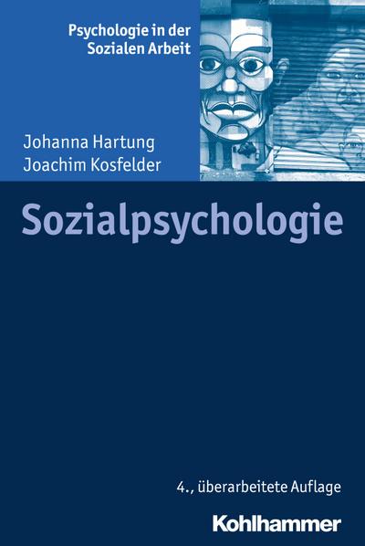 Sozialpsychologie (Psychologie in der Sozialen Arbeit, Band 3)
