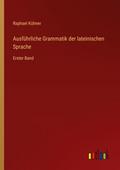 Ausführliche Grammatik der lateinischen Sprache
