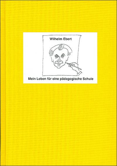 Mein Leben für eine pädagogische Schule:  Im Spannungsfeld von Wissenschaft, Weltanschauung und Politik