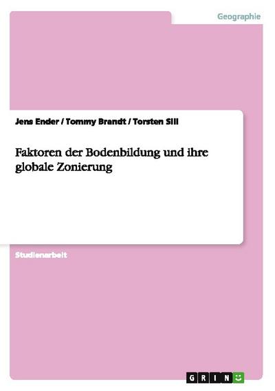 Faktoren der Bodenbildung und ihre globale Zonierung