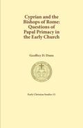 Cyprian and the Bishops of Rome