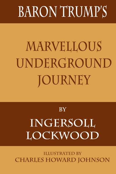 Baron Trump’s Marvellous Underground Journey