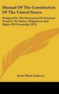Manual Of The Constitution Of The United States